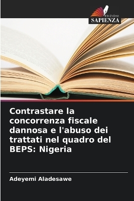 Contrastare la concorrenza fiscale dannosa e l'abuso dei trattati nel quadro del BEPS - Adeyemi Aladesawe