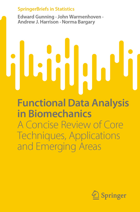 Functional Data Analysis in Biomechanics - Edward Gunning, John Warmenhoven, Andrew J. Harrison, Norma Bargary