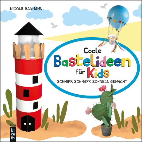 Coole Bastelideen für Kids - Nicole Baumann