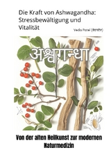 Die Kraft von Ashwagandha: Stressbewältigung und Vitalität - Veda Patel