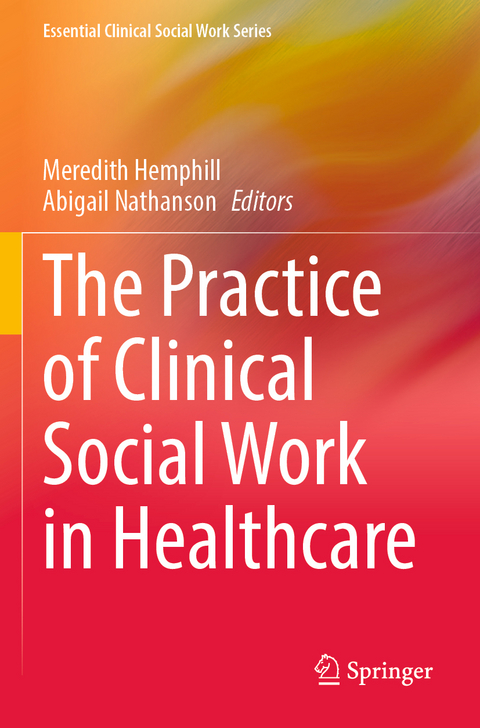 The Practice of Clinical Social Work in Healthcare - 