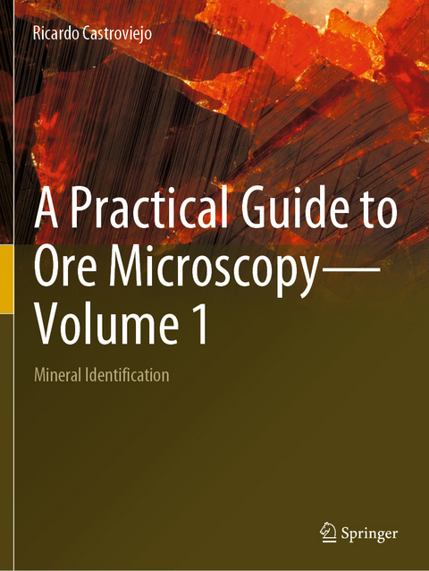 A Practical Guide to Ore Microscopy—Volume 1 - Ricardo Castroviejo