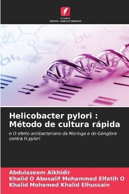 Helicobacter pylori - Abdulazeem Alkhidir, Khalid O Abosalif Mohammed Elfatih O, Khalid Mohamed Khalid Elhussain