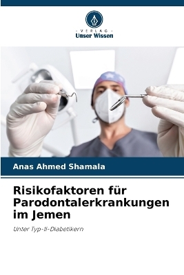 Risikofaktoren f�r Parodontalerkrankungen im Jemen - Anas Ahmed Shamala