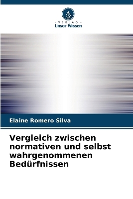 Vergleich zwischen normativen und selbst wahrgenommenen Bed�rfnissen - Elaine Romero Silva