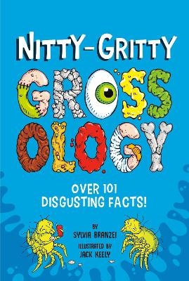 Nitty-Gritty Grossology - Sylvia Branzei