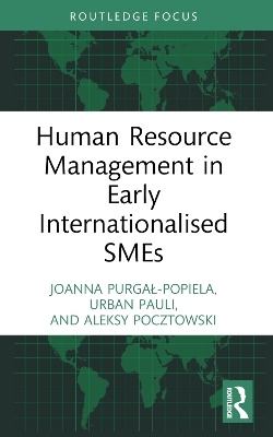 Human Resource Management in Early Internationalised SMEs - Joanna Purgał-Popiela, Urban Pauli, Aleksy Pocztowski