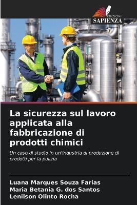 La sicurezza sul lavoro applicata alla fabbricazione di prodotti chimici - Luana Marques Souza Farias, Maria Betania G Dos Santos, Lenilson Olinto Rocha