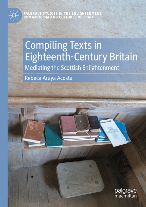 Compiling Texts in Eighteenth-Century Britain - Rebeca Araya Acosta