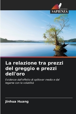 La relazione tra prezzi del greggio e prezzi dell'oro - Jinhua Huang