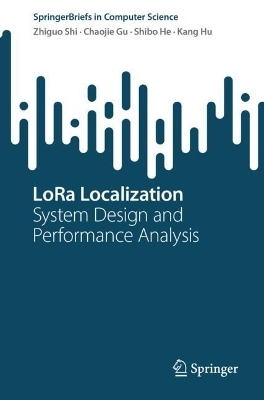 LoRa Localization - Zhiguo Shi, Chaojie Gu, Shibo He, Kang Hu