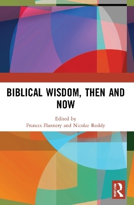 Biblical Wisdom, Then and Now - 