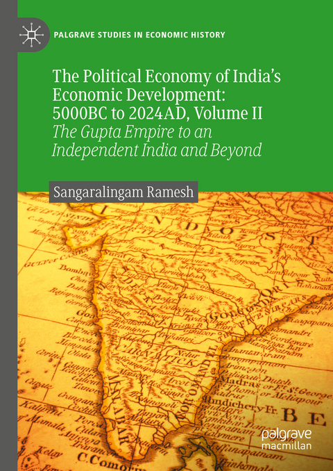 The Political Economy of India’s Economic Development: 5000BC to 2024AD, Volume II - Sangaralingam Ramesh