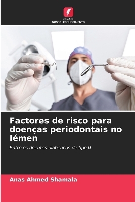 Factores de risco para doen�as periodontais no I�men - Anas Ahmed Shamala