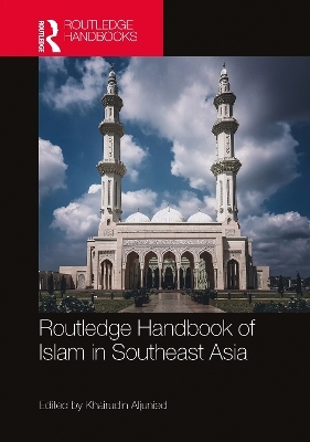 Routledge Handbook of Islam in Southeast Asia - 