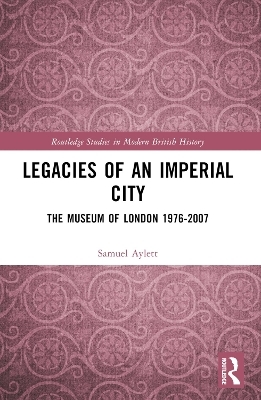 Legacies of an Imperial City - Samuel Aylett