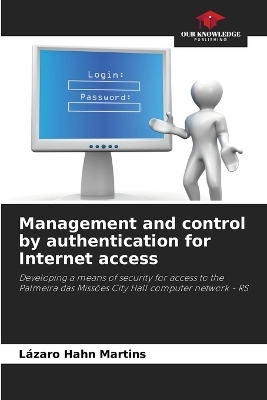 Management and control by authentication for Internet access - Lázaro Hahn Martins