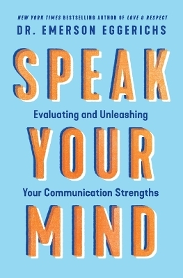 Speak Your Mind - Dr. Emerson Eggerichs