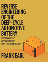 Reverse Engineering of the Deep-Cycle Automotive Battery - Frank Earl