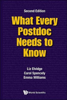 What Every Postdoc Needs To Know - Liz Elvidge, Carol Spencely, Emma Williams