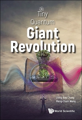 Tiny Quantum, Giant Revolution - Ching-ray Chang, Meng-chien Wang