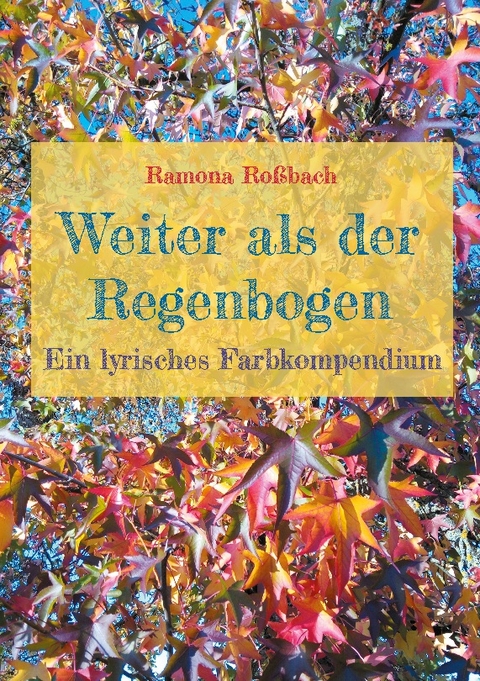 Weiter als der Regenbogen - Ramona Roßbach