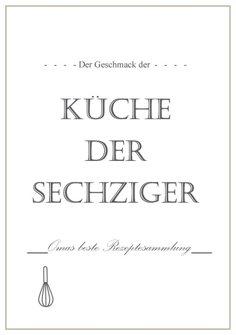 Der Geschmack der Küche der Sechziger - Lou Chen