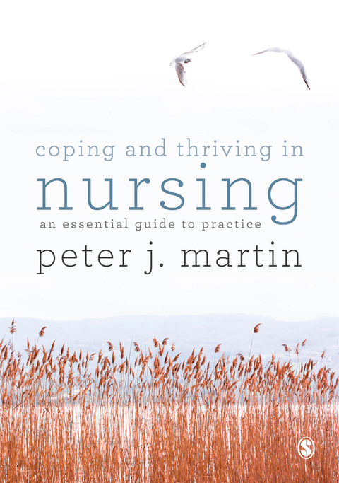 Coping and Thriving in Nursing - Peter Martin