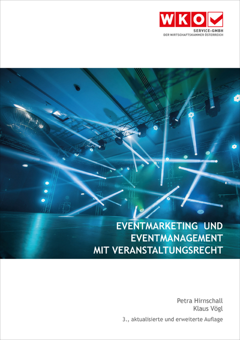 Eventmarketing und Eventmanagement mit Veranstaltungsrecht - Petra Hirnschall, Klaus Vögl