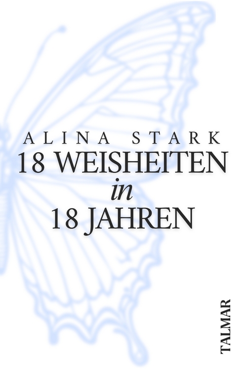 18 Weisheiten in 18 Jahren - Alina Stark