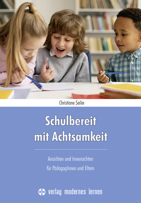 Schulbereit mit Achtsamkeit - Christiane Seiler