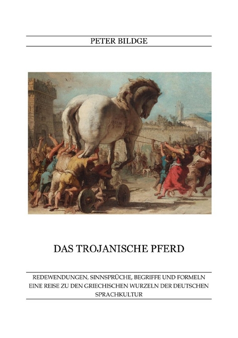 Das Trojanische Pferd - Peter Bildge