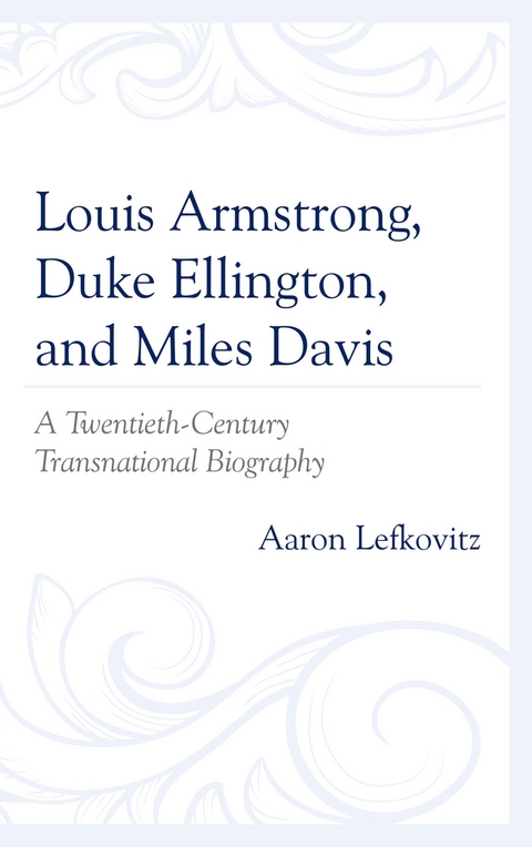 Louis Armstrong, Duke Ellington, and Miles Davis -  Aaron Lefkovitz