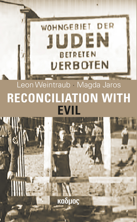 Reconciliation with Evil - Leon Weintraub, Magda Jaros