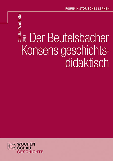 Der Beutelsbacher Konsens geschichtsdidaktisch - 