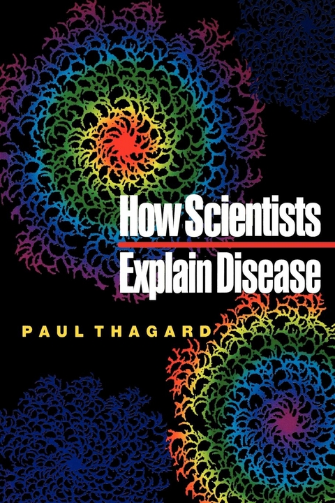 How Scientists Explain Disease - Paul Thagard