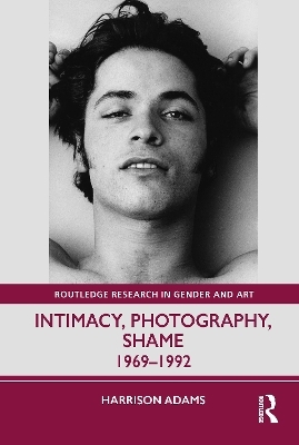 Intimacy, Photography, Shame - Harrison Adams