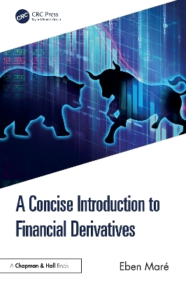 A Concise Introduction to Financial Derivatives - Eben Maré