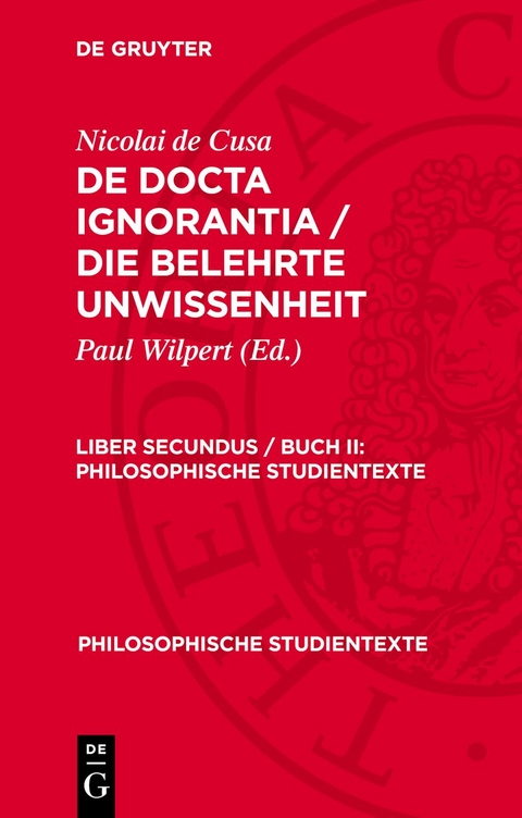 Nicolai de Cusa: De docta ignorantia / Die belehrte Unwissenheit / Nicolai de Cusa: De docta ignorantia / Die belehrte Unwissenheit. Liber secundus / Buch II -  Nicolai de Cusa