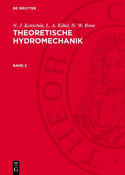 N. J. Kotschin; L. A. Kibel; N. W. Rose: Theoretische Hydromechanik / N. J. Kotschin; L. A. Kibel; N. W. Rose: Theoretische Hydromechanik. Band 2 - N. J. Kotschin, L. A. Kibel, N. W. Rose