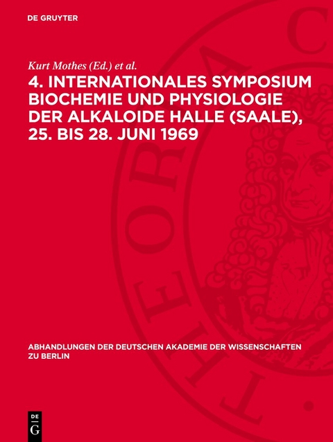 4. Internationales Symposium Biochemie und Physiologie der Alkaloide Halle (Saale), 25. bis 28. Juni 1969 - 