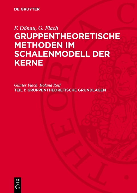 F. Dönau; G. Flach: Gruppentheoretische Methoden im Schalenmodell der Kerne / Gruppentheoretische Grundlagen - Günter Flach, Roland Reif