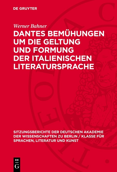 Dantes Bemühungen um die Geltung und Formung der italienischen Literatursprache - Werner Bahner