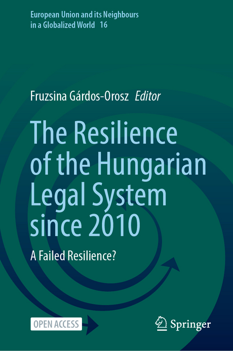 The Resilience of the Hungarian Legal System since 2010 - 