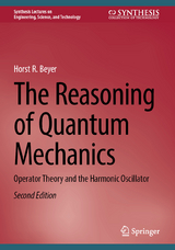 The Reasoning of Quantum Mechanics - Beyer, Horst R.