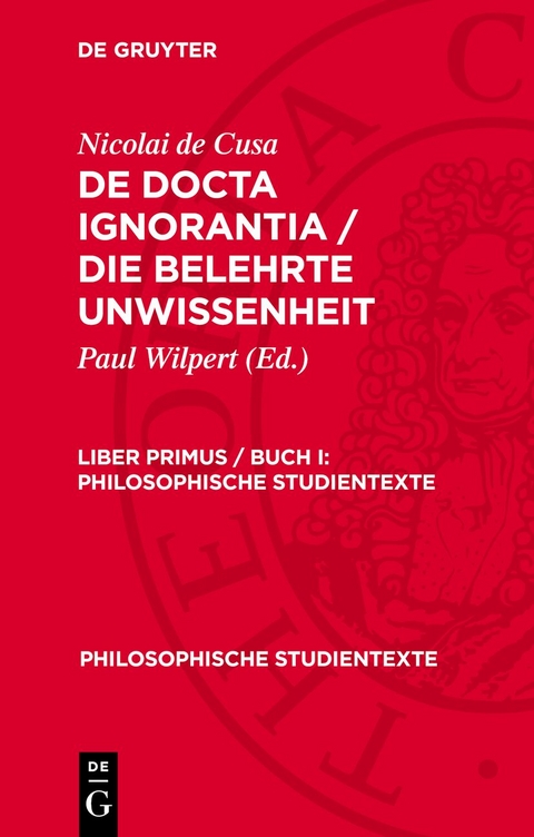 Nicolai de Cusa: De docta ignorantia / Die belehrte Unwissenheit / Nicolai de Cusa: De docta ignorantia / Die belehrte Unwissenheit. Liber primus / Buch I -  Nicolai de Cusa