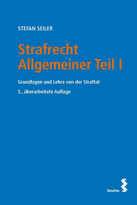 Strafrecht Allgemeiner Teil I - Stefan Seiler