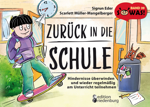 Zurück in die Schule - Hindernisse überwinden und wieder regelmäßig am Unterricht teilnehmen - Sigrun Eder