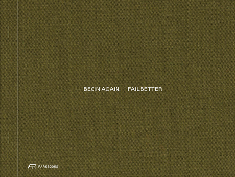 Begin Again. Fail Better - 