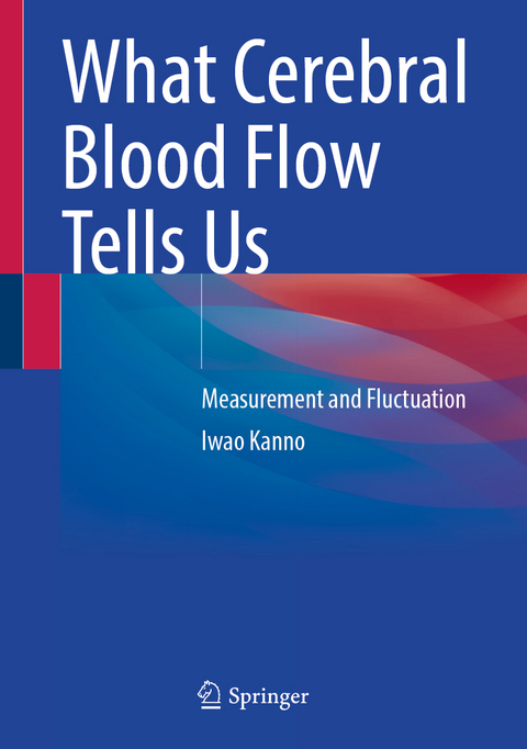 What Cerebral Blood Flow Tells Us - Iwao Kanno